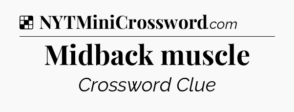 Solution: Midback muscle - NYT Crossword