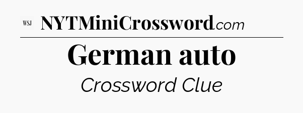 German auto - WSJ Crossword