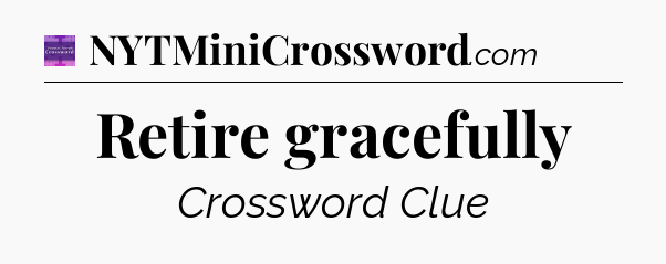 Retire gracefully - Thomas Joseph Crossword