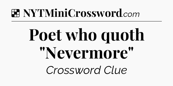 Solution: Poet who quoth 