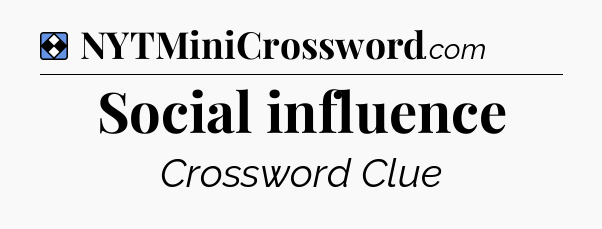 Solution: Social influence - NYT Mini Crossword