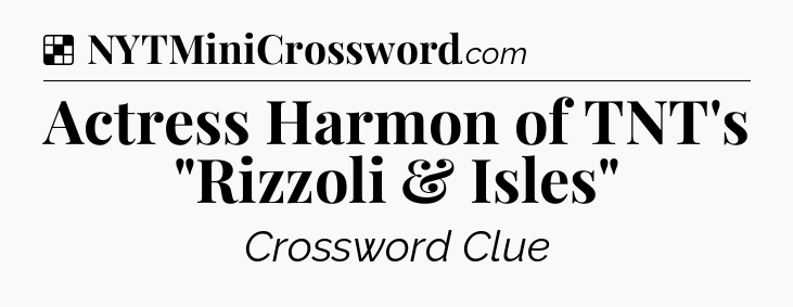 Solution: Actress Harmon of TNT's 