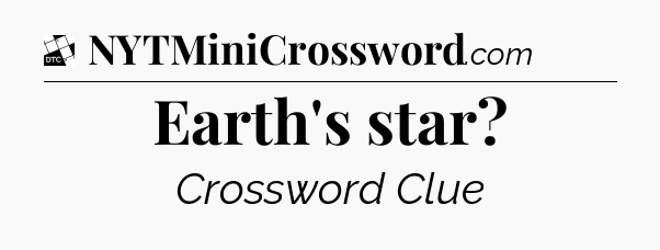 Earth's star - Daily Themed Classic Crossword