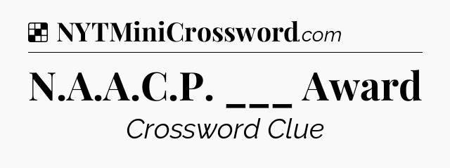 Solution: N.A.A.C.P. ___ Award - NYT Crossword