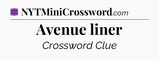 Avenue liner - Thomas Joseph Crossword