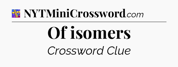 Of isomers Codycross