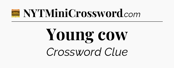 Young cow crossword clue Eugene Sheffer