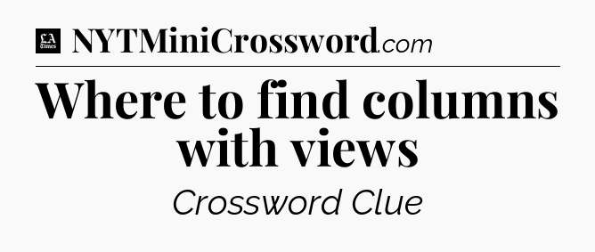 Where to find columns with views - LA Times Crossword