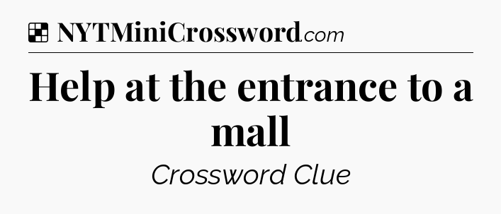 Solution: Help at the entrance to a mall - NYT Crossword