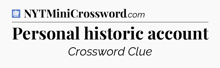 Personal historic account Puzzle Page Crossword Clue