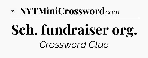 Sch. fundraiser org - WSJ Crossword