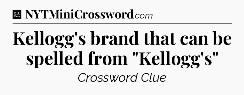 Kellogg's brand that can be spelled from 