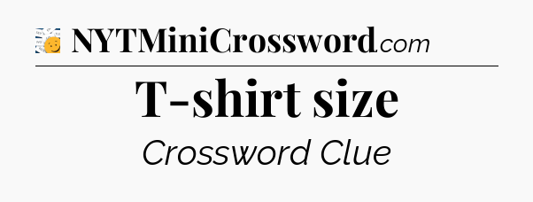 T-shirt size - 7 Little Words