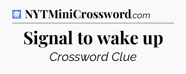 Signal to wake up Puzzle Page Crossword Clue