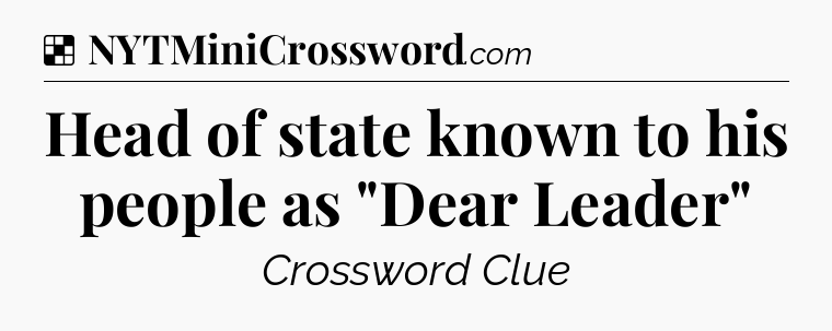 Solution: Head of state known to his people as 