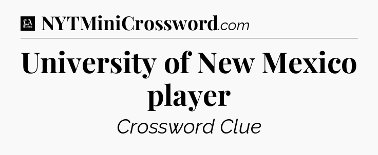 University of New Mexico player - LA Times Crossword