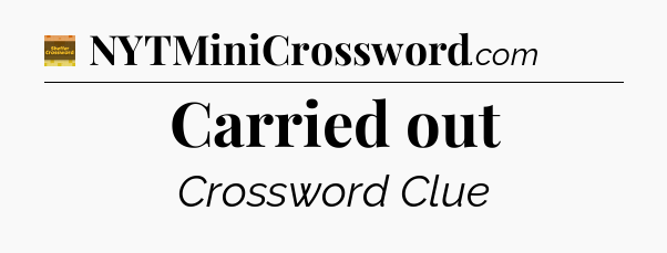Carried out - Eugene Sheffer Crossword