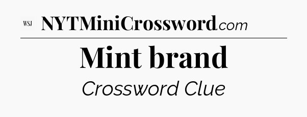 Mint brand - WSJ Crossword