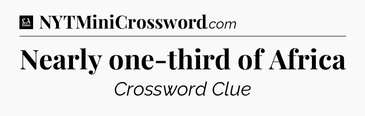 Nearly one-third of Africa - LA Times Crossword