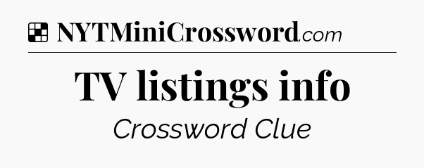 Solution: TV listings info - NYT Crossword