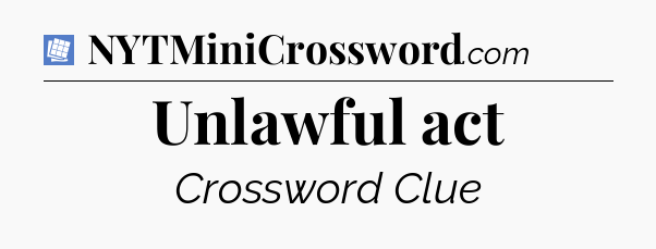 Unlawful act Puzzle Page Crossword Clue