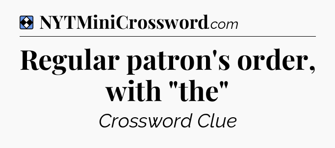 Solution: Regular patron's order, with 