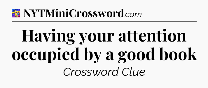 Having your attention occupied by a good book Codycross