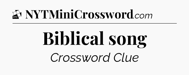 Biblical song - Daily Themed Classic Crossword