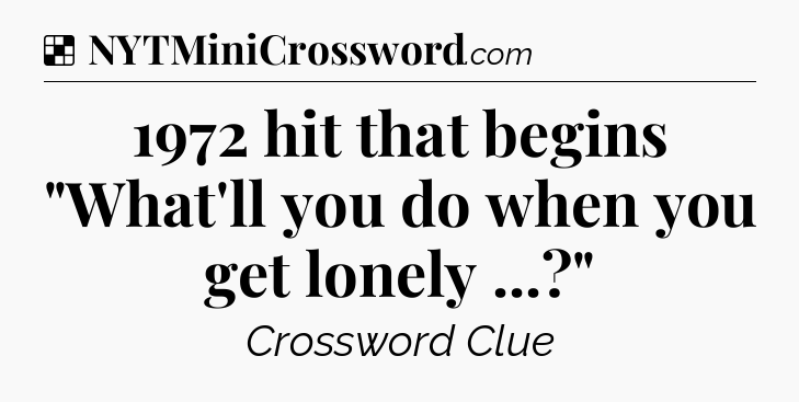 Solution: 1972 hit that begins 