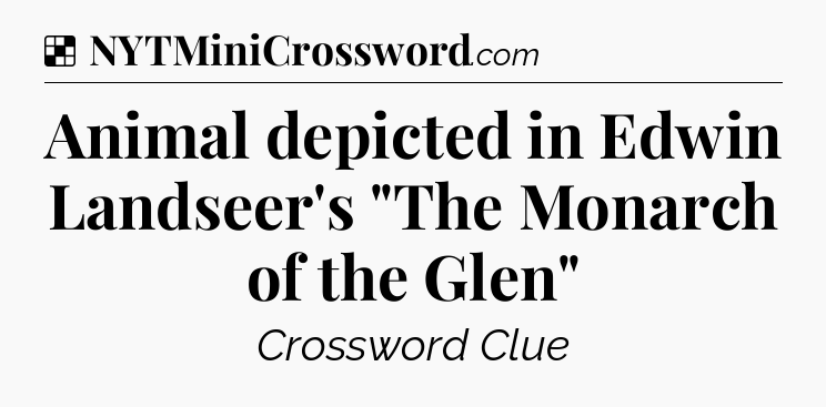 Solution: Animal depicted in Edwin Landseer's 