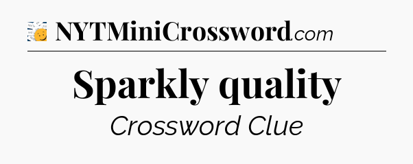 Sparkly quality - 7 Little Words