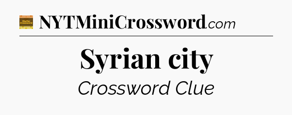 Syrian city - Eugene Sheffer Crossword