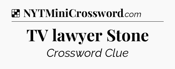 Solution: TV lawyer Stone - NYT Crossword