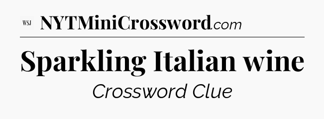 Sparkling Italian wine - WSJ Crossword