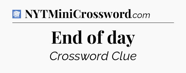End of day Puzzle Page Crossword Clue
