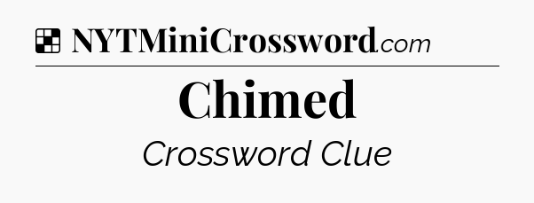 Solution: Chimed - NYT Crossword