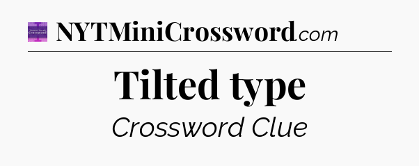 Tilted type - Thomas Joseph Crossword