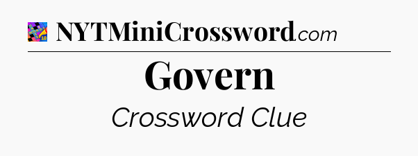 Govern Crossword Clue