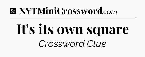 It's its own square - LA Times Crossword