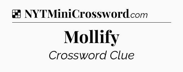 Solution: Mollify - NYT Crossword