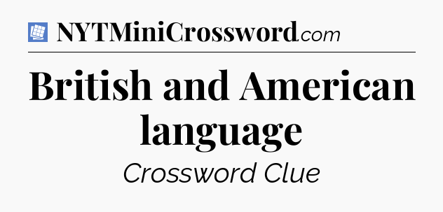 British and American language Puzzle Page Crossword Clue