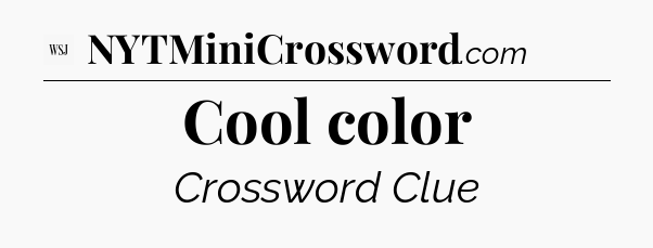 Cool color - WSJ Crossword