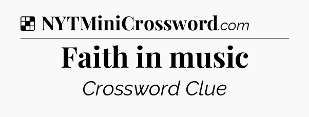 Solution: Faith in music - NYT Crossword