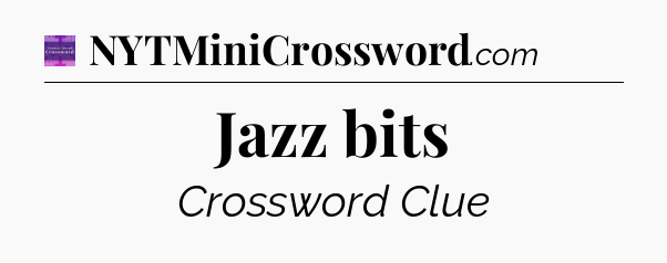 Jazz bits - Thomas Joseph Crossword