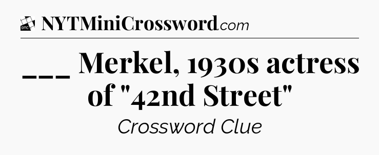 ___ Merkel, 1930s actress of 