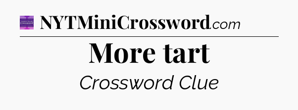 More tart - Thomas Joseph Crossword