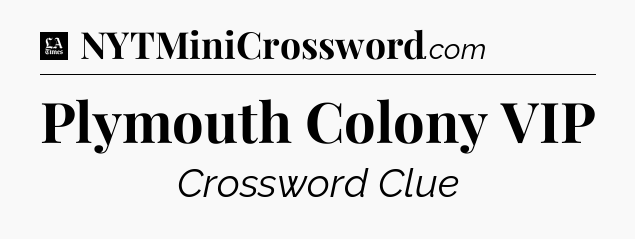 Plymouth Colony VIP - LA Times Crossword