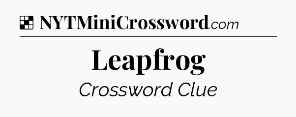 Solution: Leapfrog - NYT Crossword