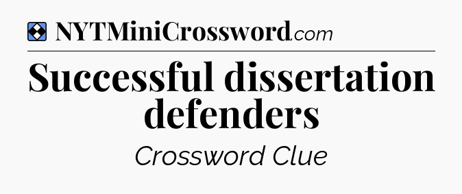 Solution: Successful dissertation defenders - NYT Mini Crossword