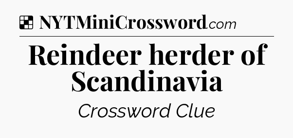 Solution: Reindeer herder of Scandinavia - NYT Crossword